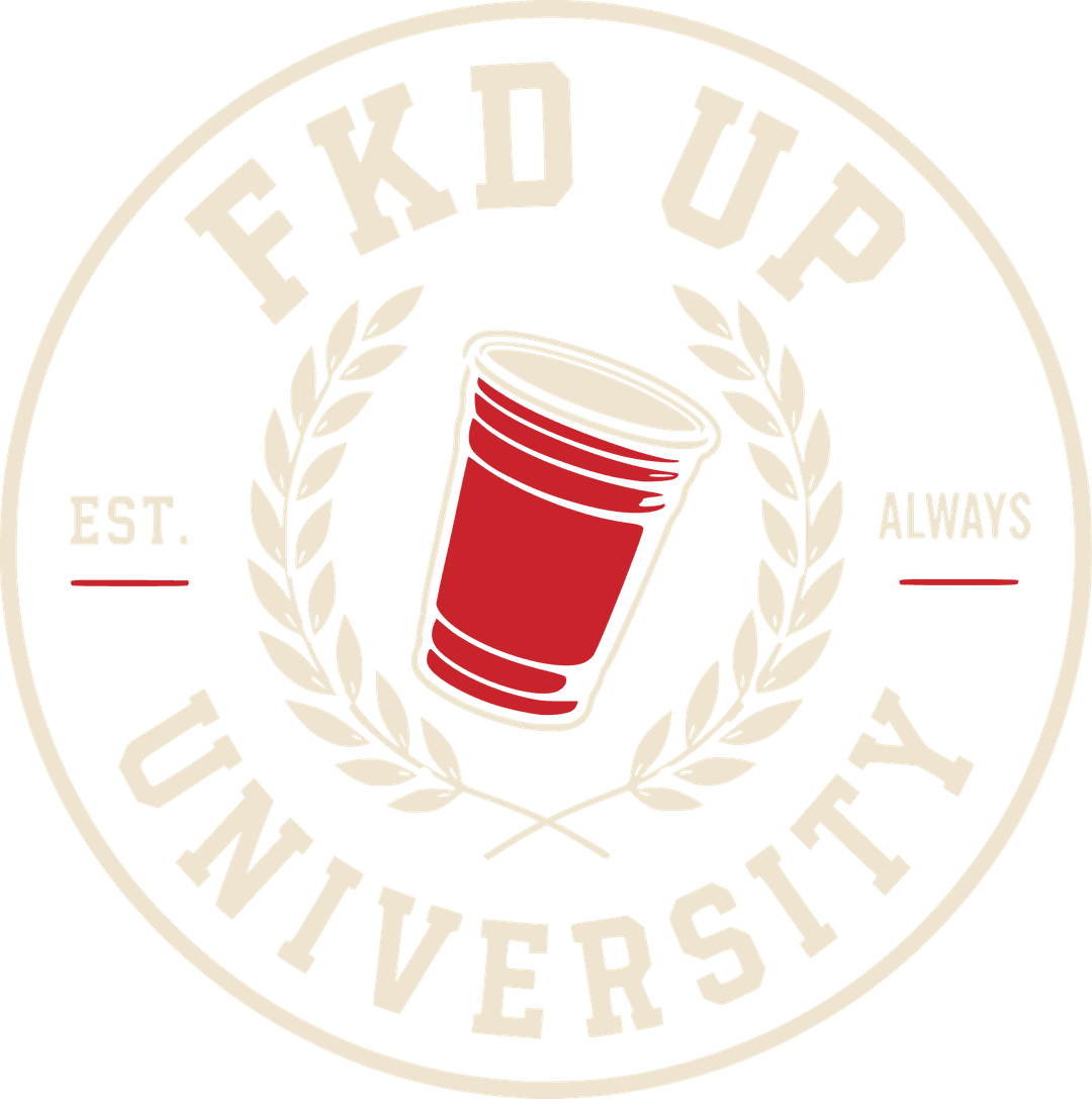 FKD UP University seal — a red cup framed by laurels, EST. ALWAYS